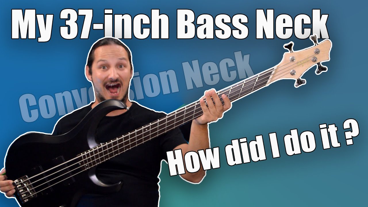 My 37-inch Bass Conversion Neck