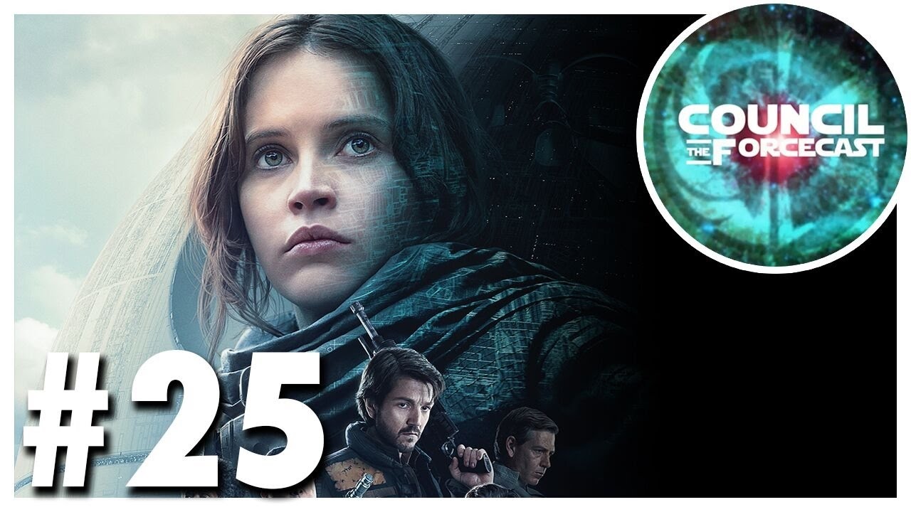 The Council Forcecast: Episode 25 - Rogue One Review