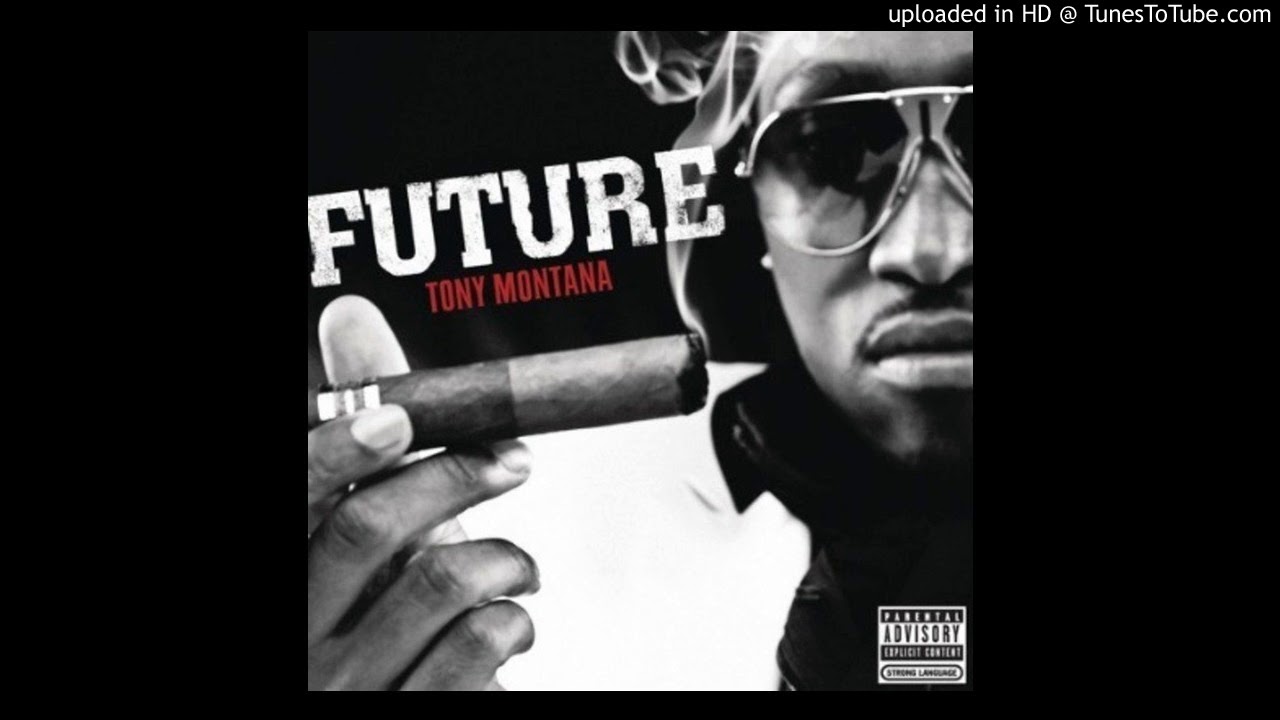 Future-Tony Montana (Slightly Slowed)