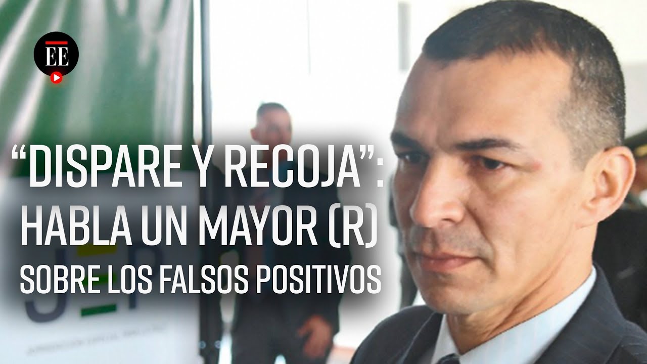 Falsos Positivos: el revelador testimonio que dejó un exjefe del Gaula en la JEP | El Espectador