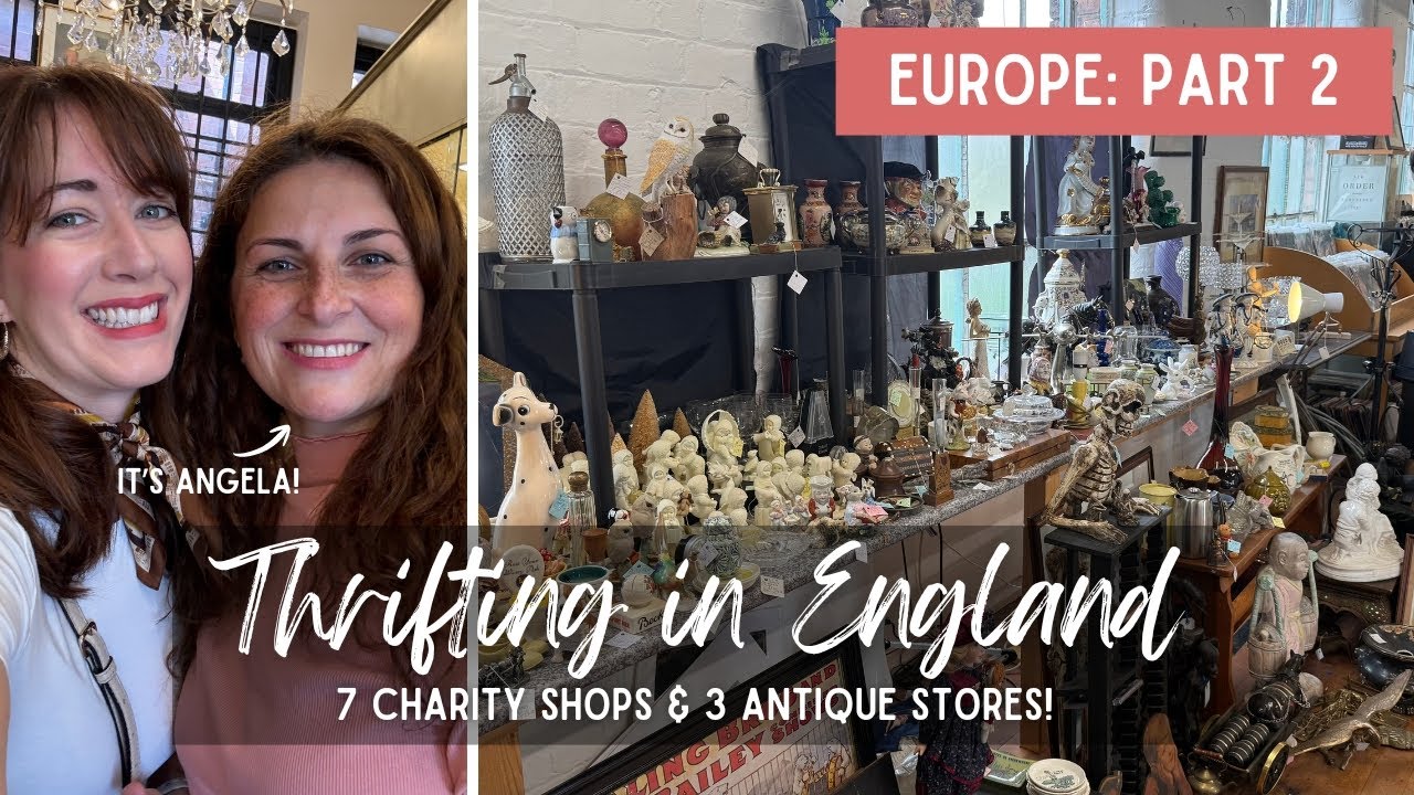 Thrift with Us! 7 Charity Shops and 3 Antiques Stores | Thrifting England