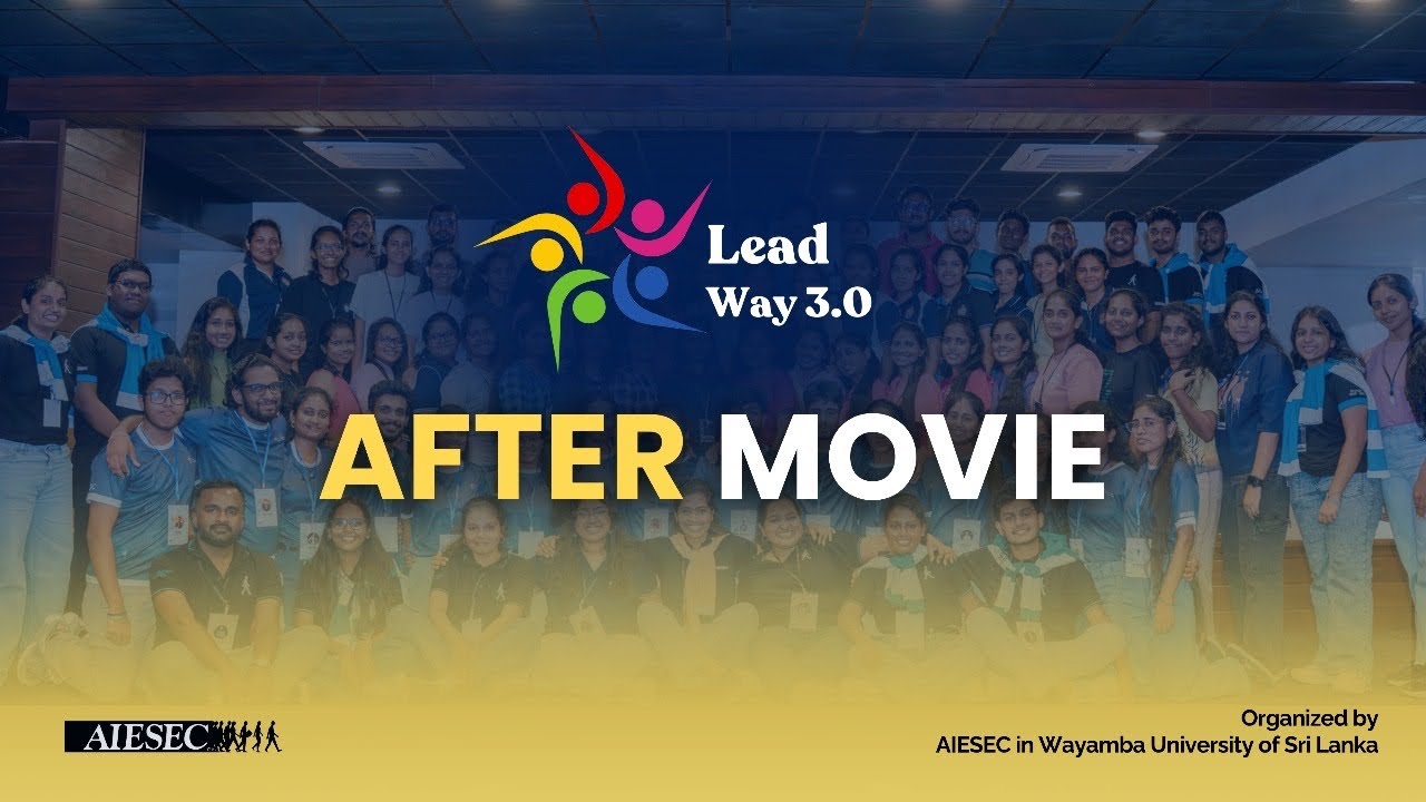 Lead Way 3.0 Aftermovie | Organized by AIESEC in Wayamba University of Sri Lanka