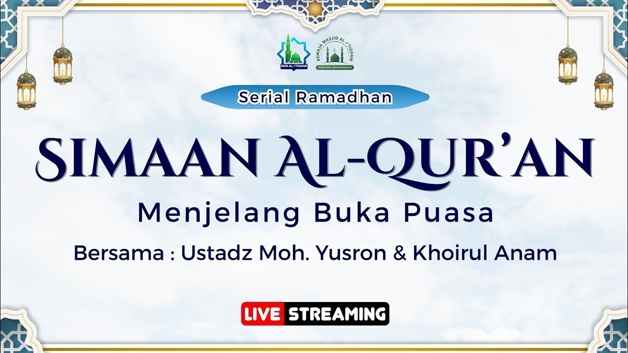 SERIAL RAMADHAN HARI KE-9 | SIMAAN AL-QUR'AN MENJELANG BERBUKA PUASA