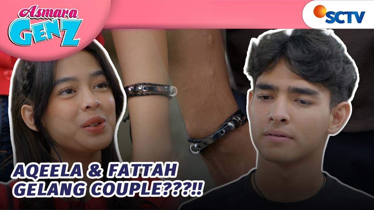 Lihat Aqeela dan Fattah Pake Gelang Couple, Harry Cemburu?! | Asmara Gen Z - Episode 448