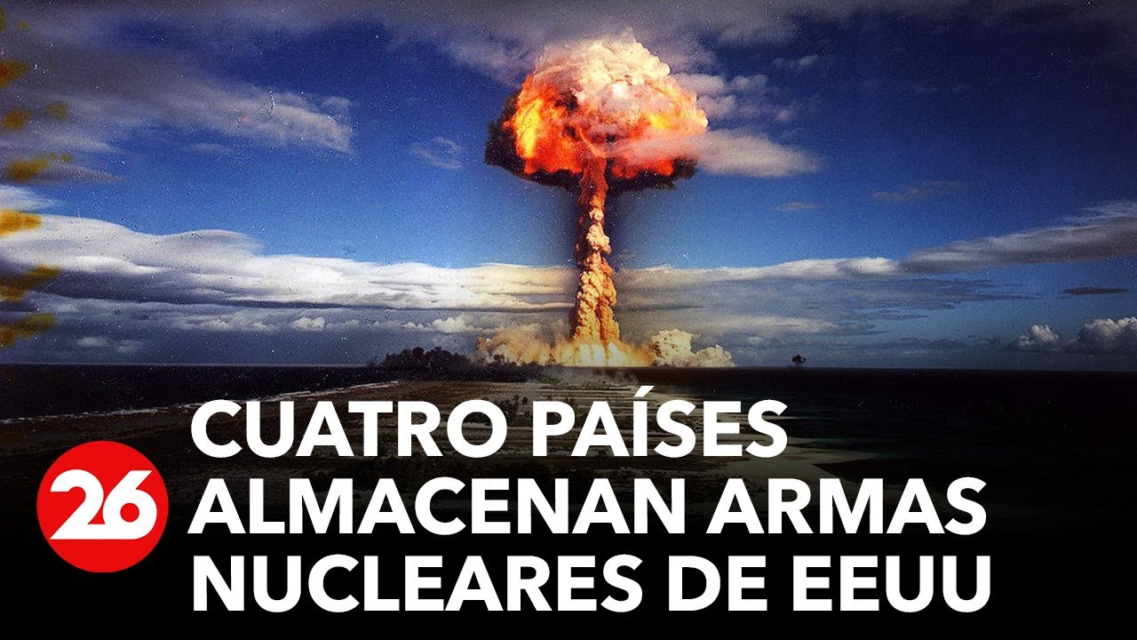 Cuatro países almacenan armas nucleares de EEUU