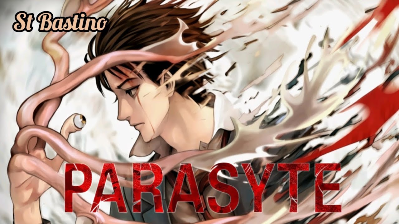 🥇➡️ St BASTINO [Amv Seinen] PARASYTE 