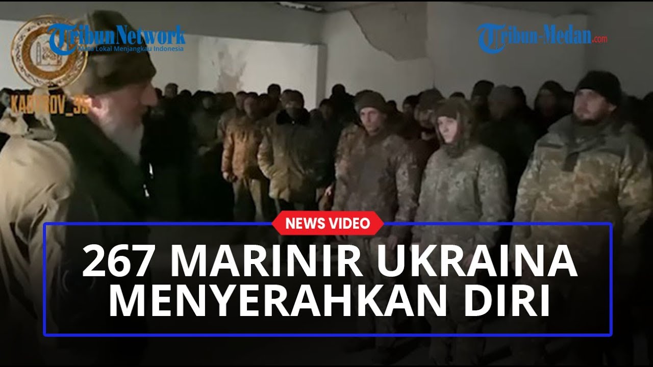 DETIK-DETIK 267 Marinir Ukraina Menyerahkan Diri ke Pasukan Chechnya