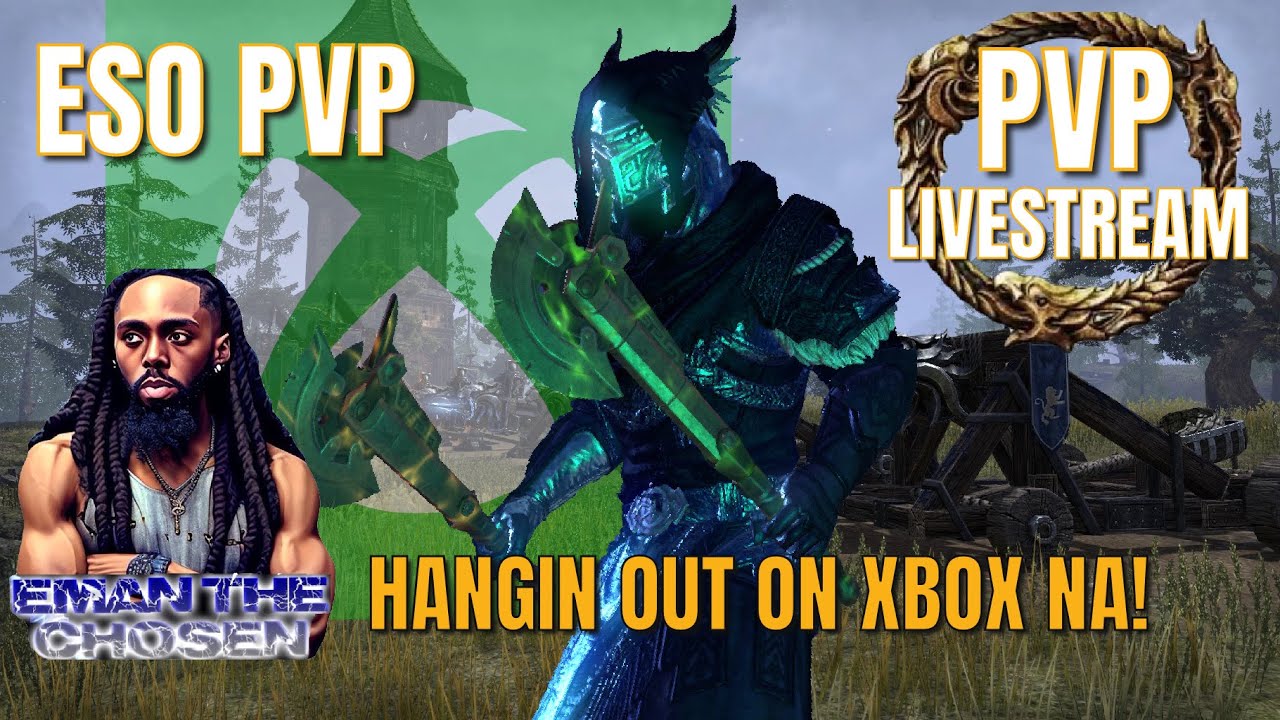 ESO PVP: HANGING OUT ON XBOX-NA!! PVP LIVESTREAM