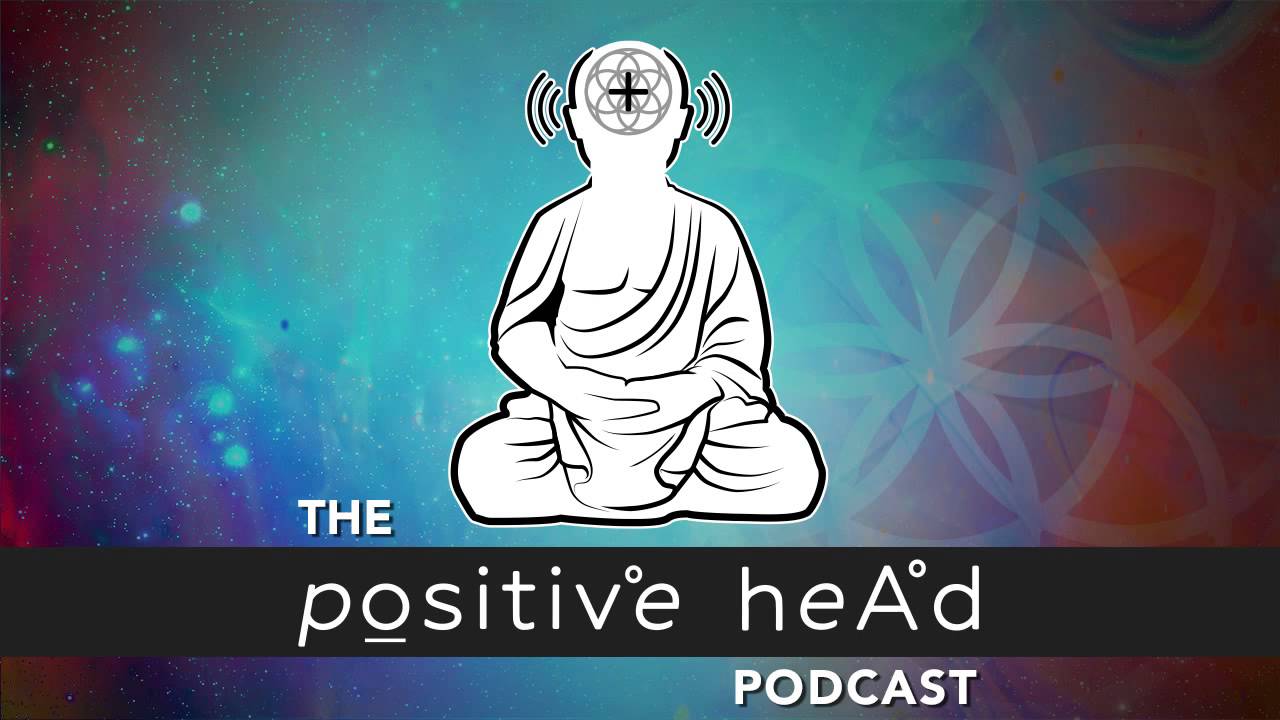 Positive Head Podcast #48: How to dissolve the pain body