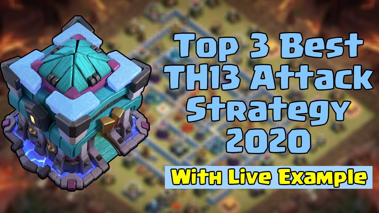 Top 3 Best TH13 Attack Strategy 2020 | LIVE EXAMPLE | Strongest TH13 Attack Strategies for War 2020