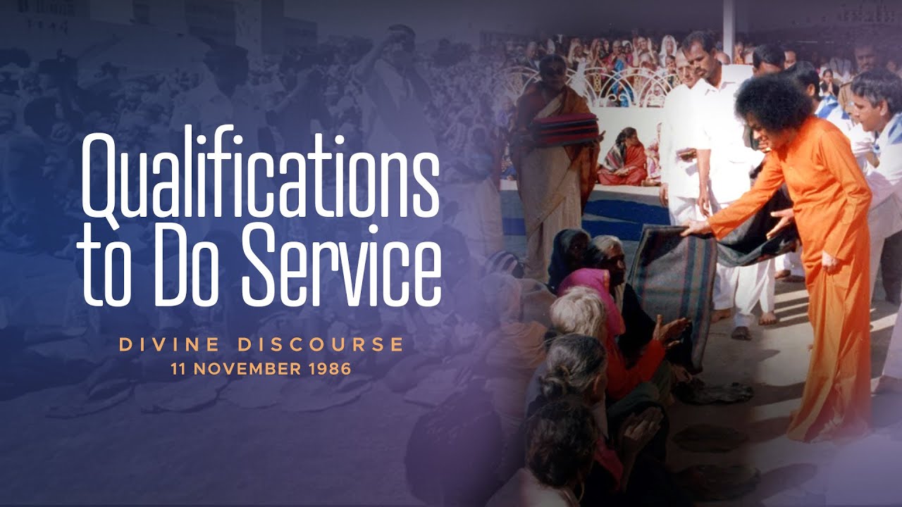 How Can I become Worthy Of Service? | Sathya Sai Baba Discourse on 11 November 1986