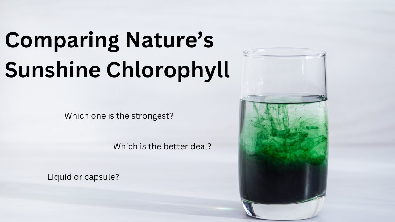 Comparing Nature's Sunshine Chlorophyll