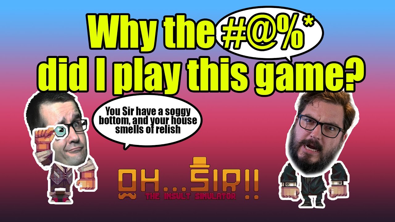 #@%* Your Mother! - Oh... Sir The Insult Simulator | SMF