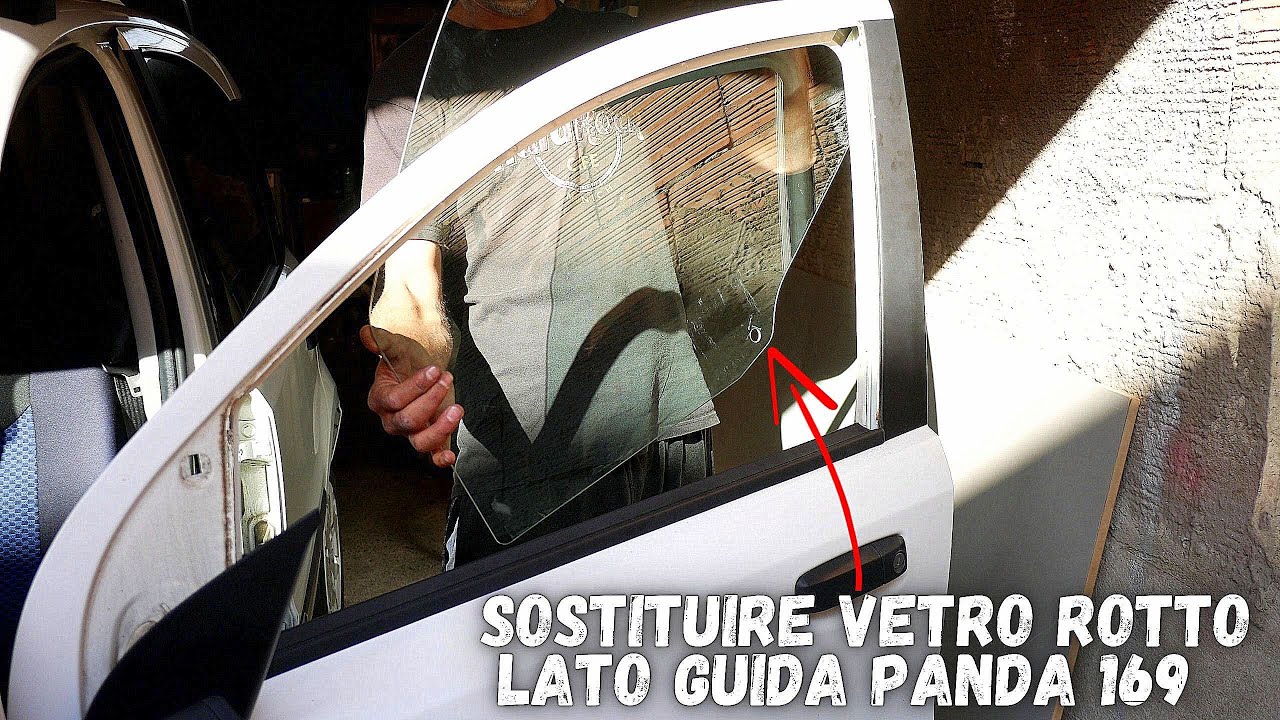Sostituzione Vetro Scendente Lato Guida - Hanno rotto il vetro e rubato la radio nella mia Panda 169