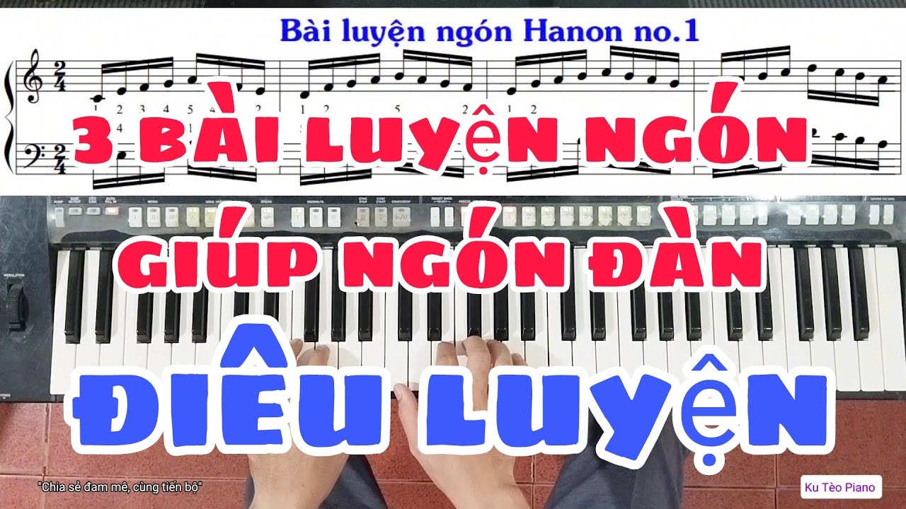 3 bài luyện ngón cơ bản QUAN TRỌNG cho người TẬP ĐÀN | Ku Tèo Piano.