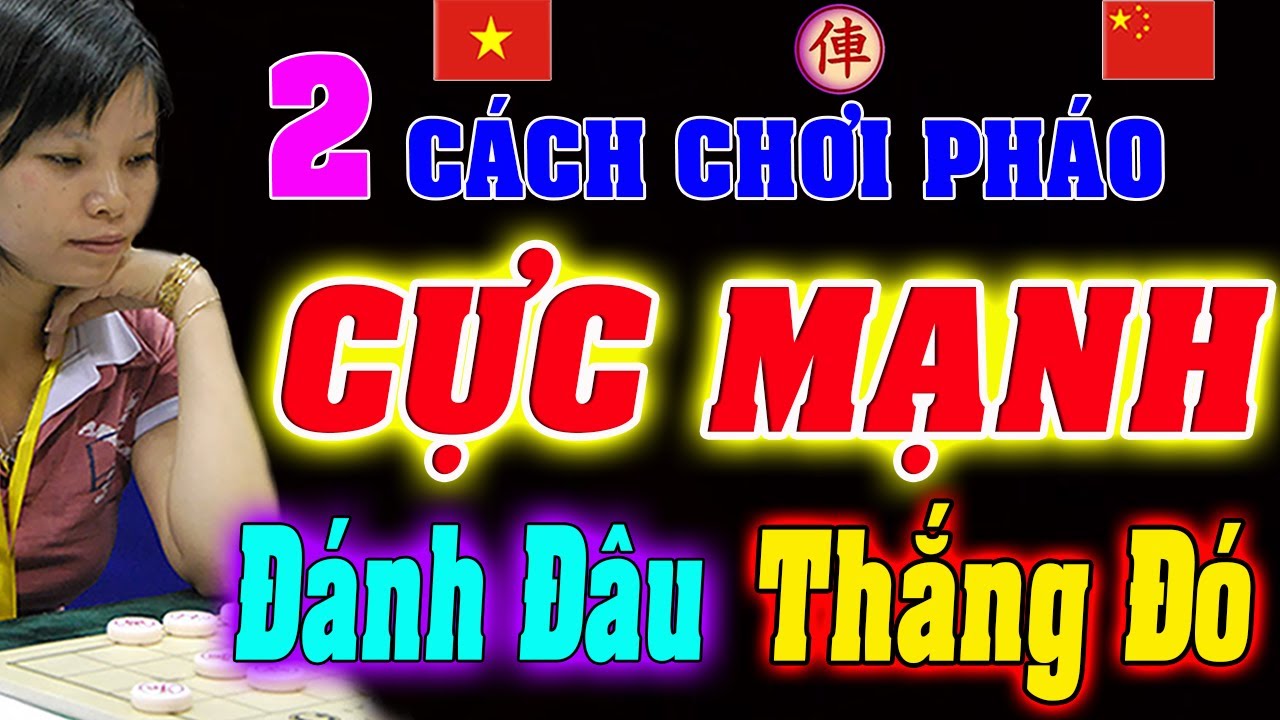 Bỏ túi 2 Cách chơi PHÁO LÙN Đánh Đâu Thắng Đó Ngô Lan Hương | Cờ tướng Việt