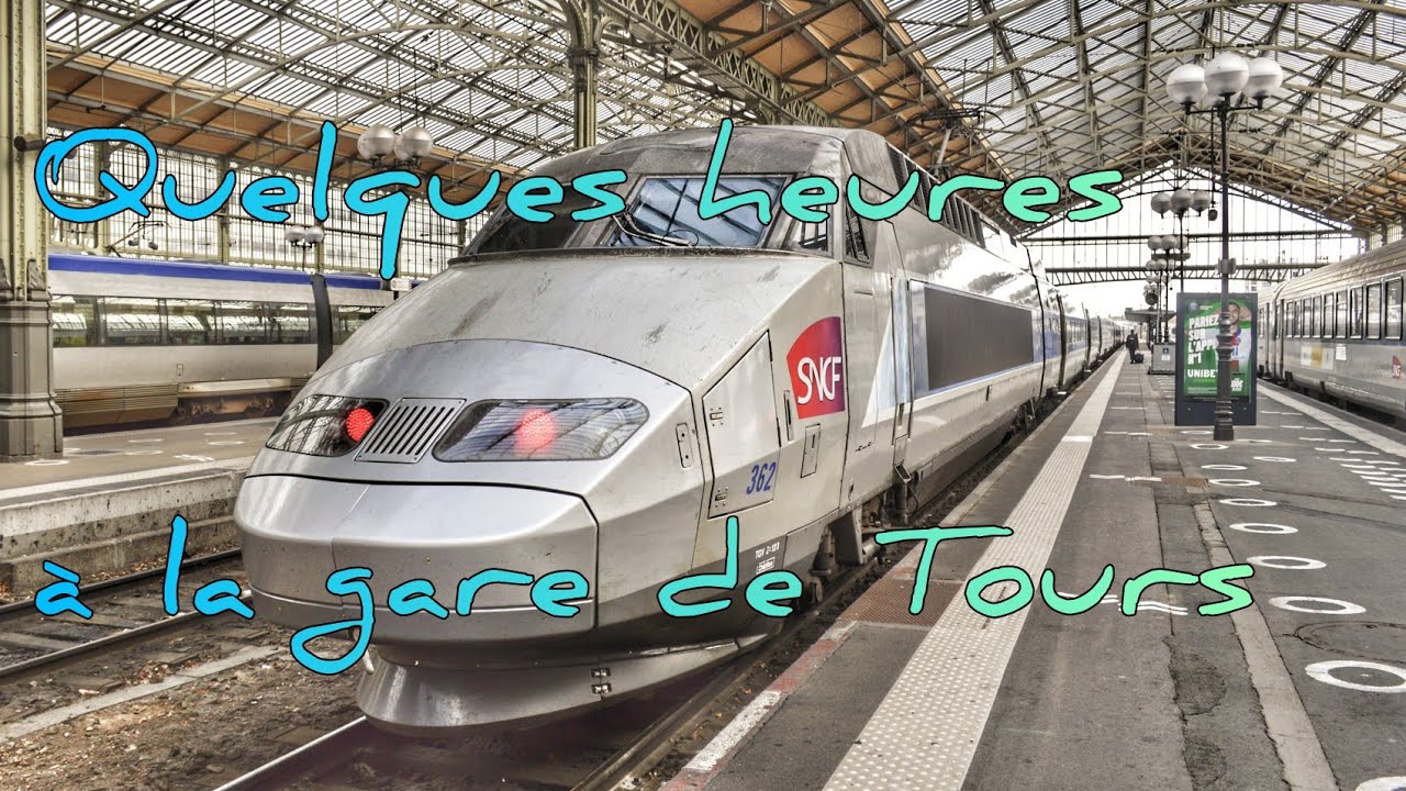 Quelques heures passées à la gare de Tours