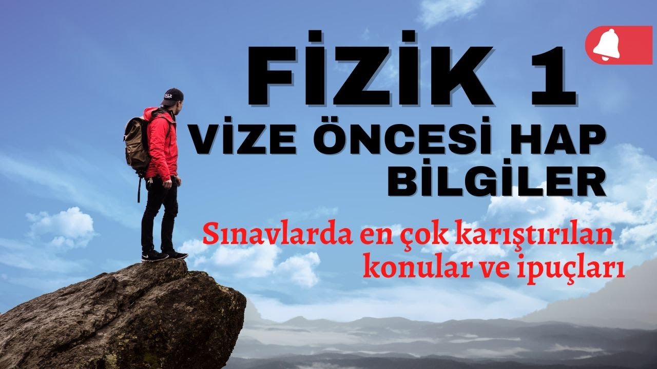 Fizik 1 Vize Öncesi Hap Bilgiler | İpuçları ve Taktiklerle