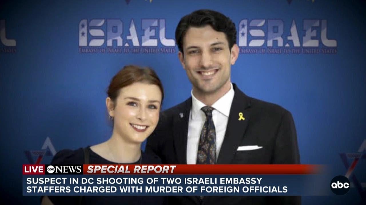 Suspect in DC shooting of 2 Israeli Embassy staffers charged with murder of foreign officials