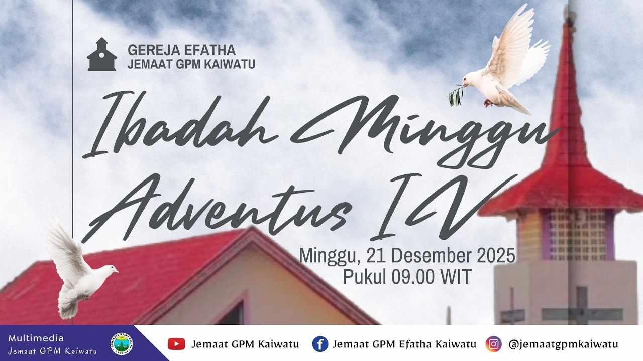 IBADAH MINGGU ADVENTUS IV || Jemaat GPM Kaiwatu Minggu, 21 Desember 2025