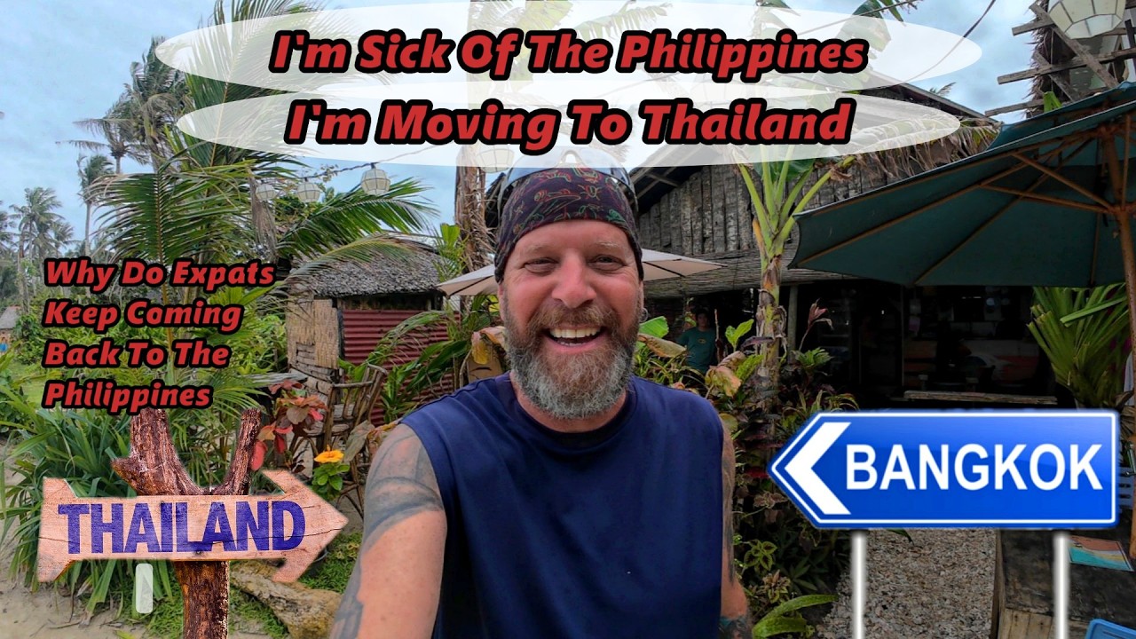 I'M SICK OF THE PHILIPPINES I'm MOVING TO THAILAND #retirementplanning