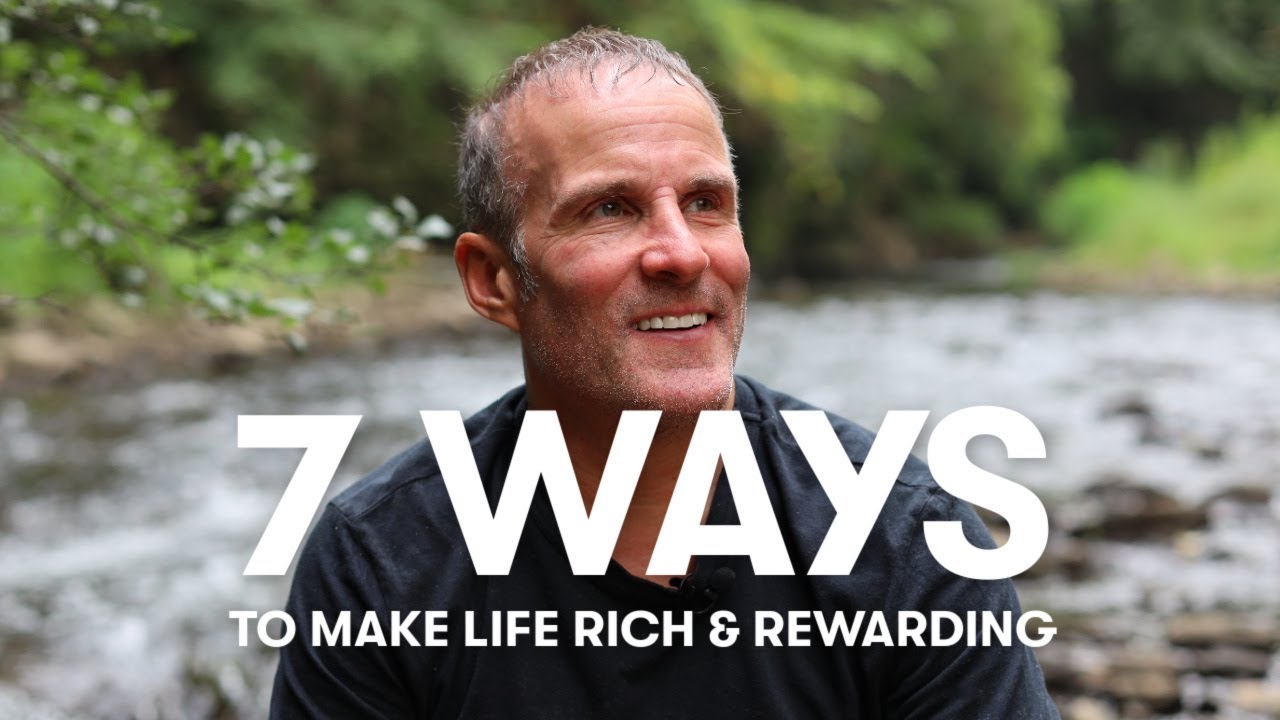 7 Ways To To Make Life Rich & Rewarding