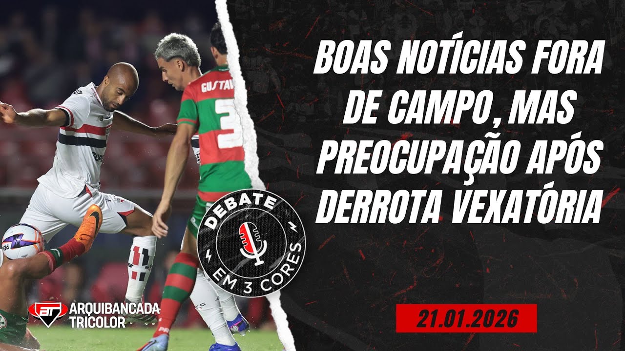 São Paulo PERDE para a Portuguesa em noite de BOAS NOTÍCIAS na política | Debate em Três Cores