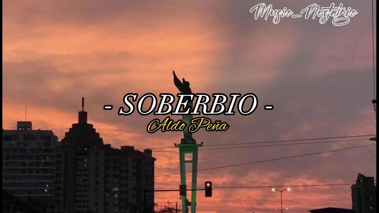 Soberbio - Aldo Pe&ntilde;a / Letra