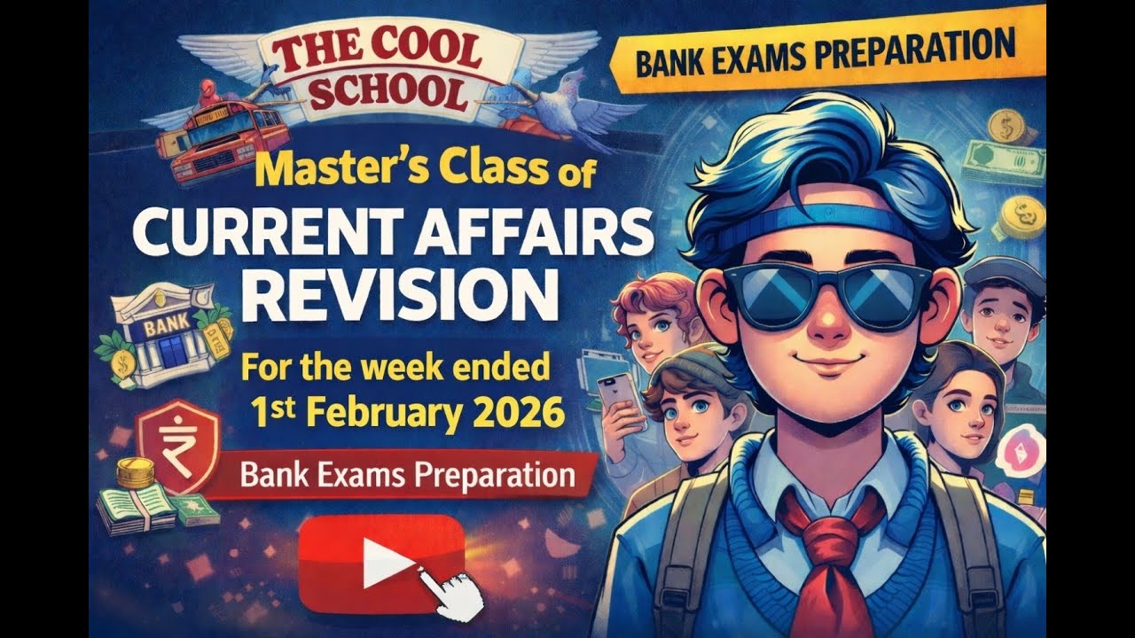 Master's Class of Current Affairs Weekly Revision | Bank Exams 2026 | The Cool School