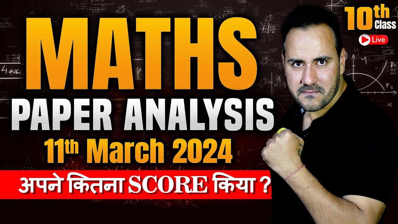 Class 10th Maths Paper Analysis 11th Mar 2024 | CBSE Boards 2023-24 | Class 10th MATHS Paper