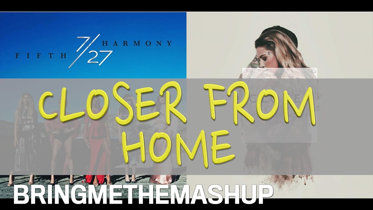CLOSER FROM HOME | Fifth Harmony vs. The Chainsmokers ft. Halsey (Mashup)