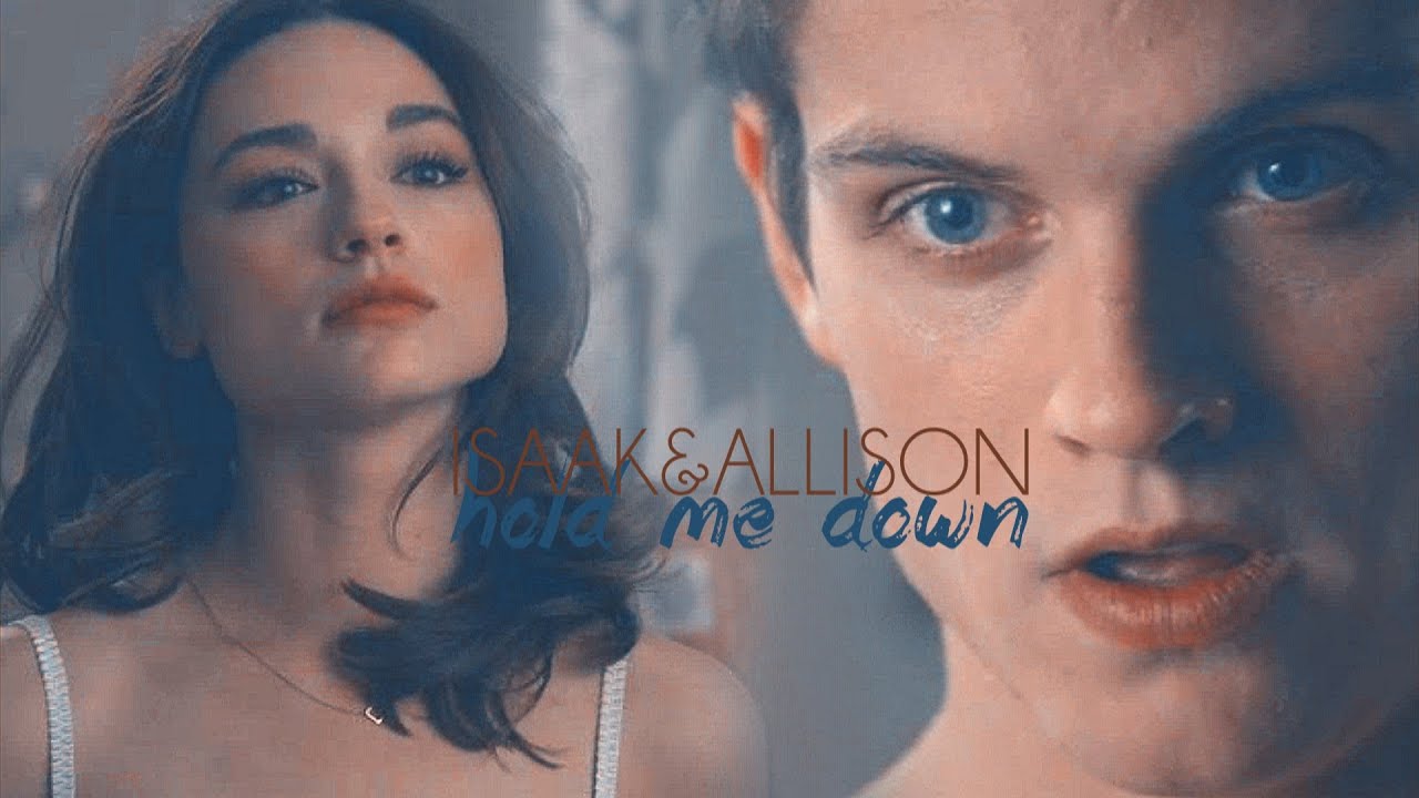 Hold Me Down [Allison/Isaac]