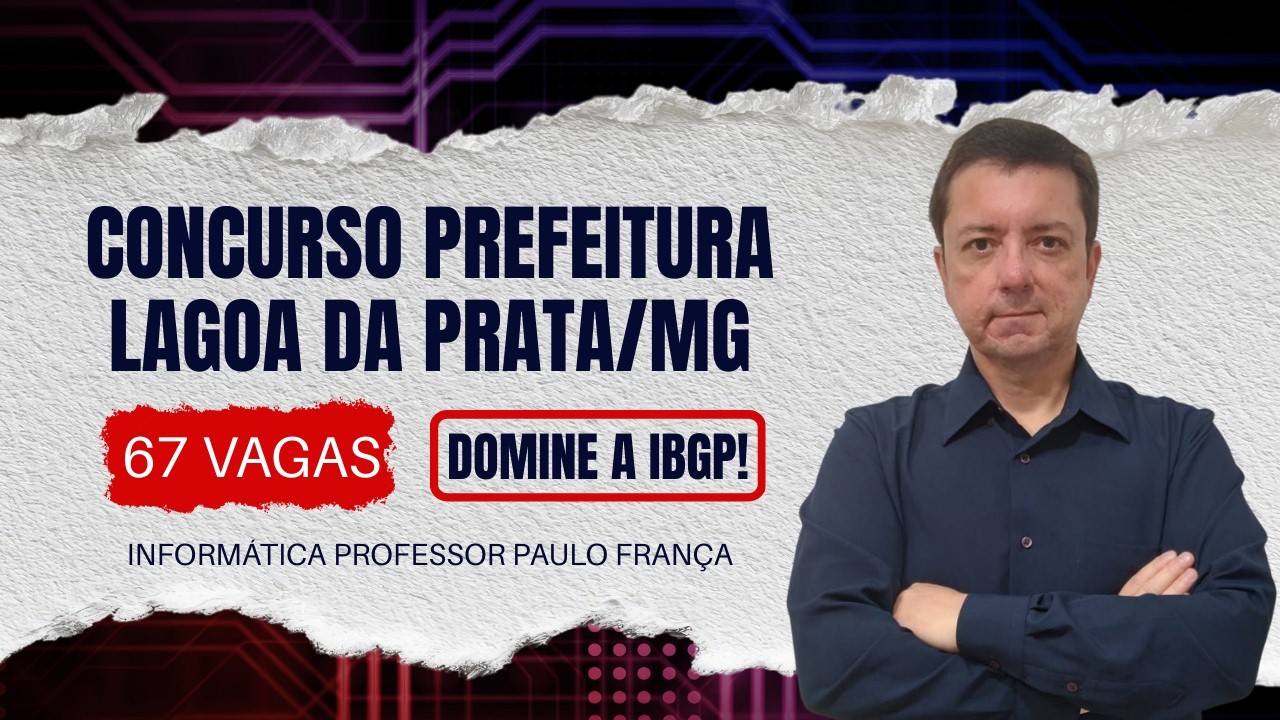 Concurso Prefeitura de Lagoa da Prata/MG: Domine a banca IBGP com as dicas do professor Paulo França