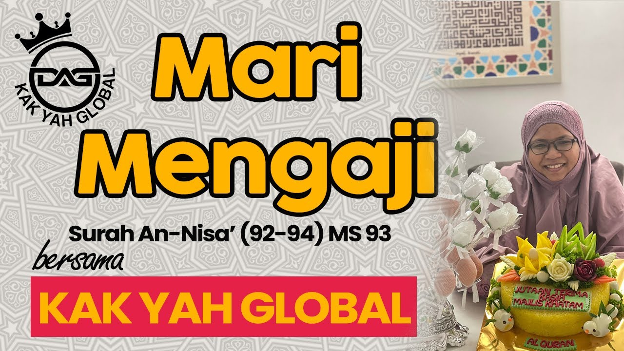 M/S 93 Mari Mengaji Surah An-Nisa' (92 - 94) bersama Kak Yah