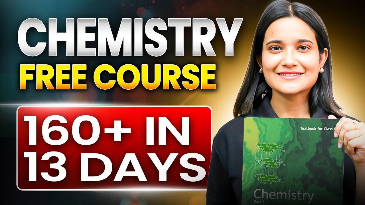Chemistry Free Crash Course | Score 160+ in next 13 days | NEET 2025