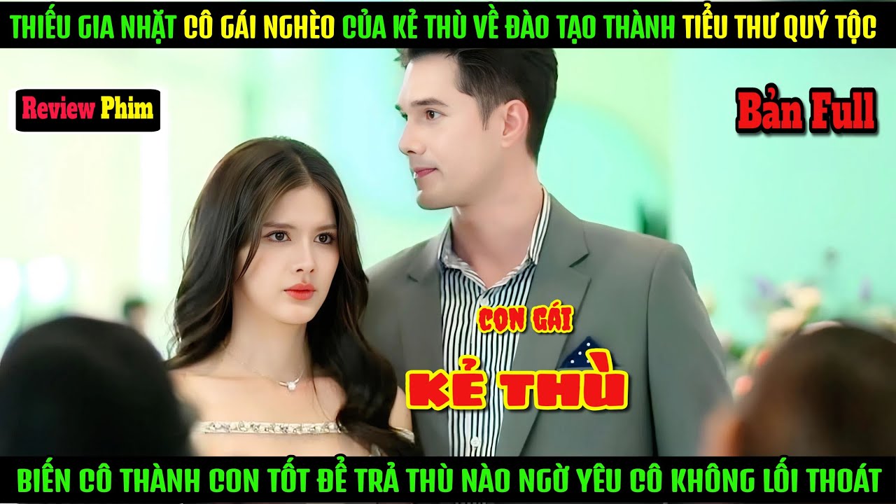[Review Phim] Cô Gái Nghèo Được Nhặt Về Làm Con Tốt Trong Công Cuộc Trả Thù Nào Ngờ Anh Y Cô Say Đắm