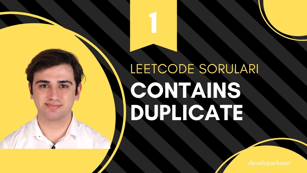 LeetCode Soruları : 1. Contains Duplicate
