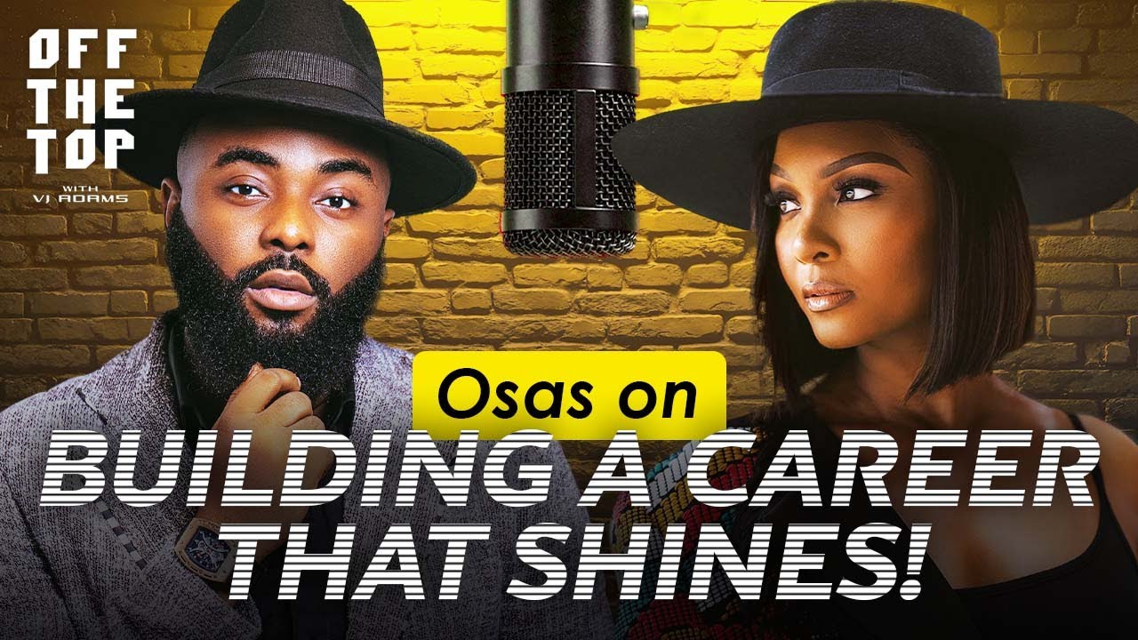 Osas on Building a Career That Shines! | Off The Top with VJ Adams Podcast