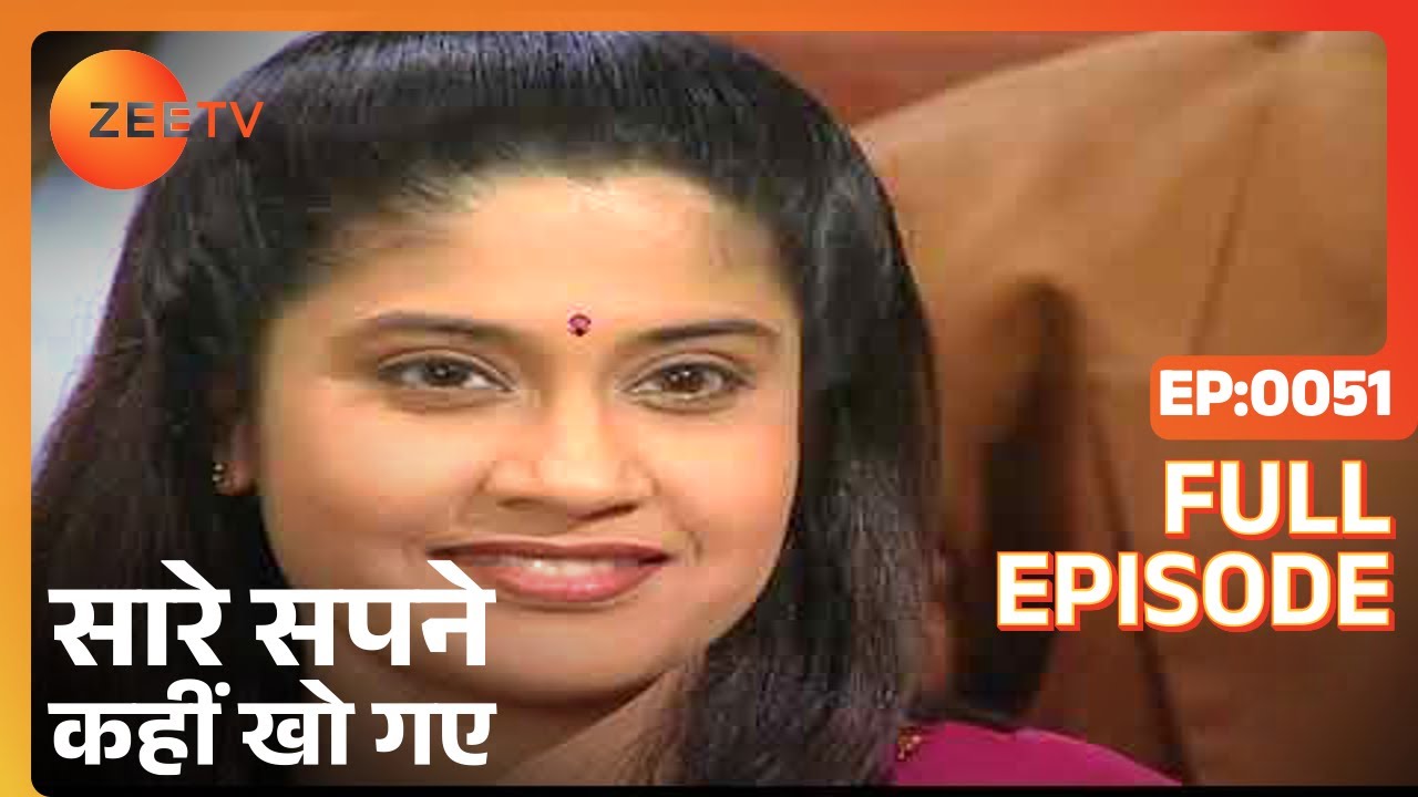 Saare Sapney Kahin Kho Gaye - Full Ep - 51 - Zee TV