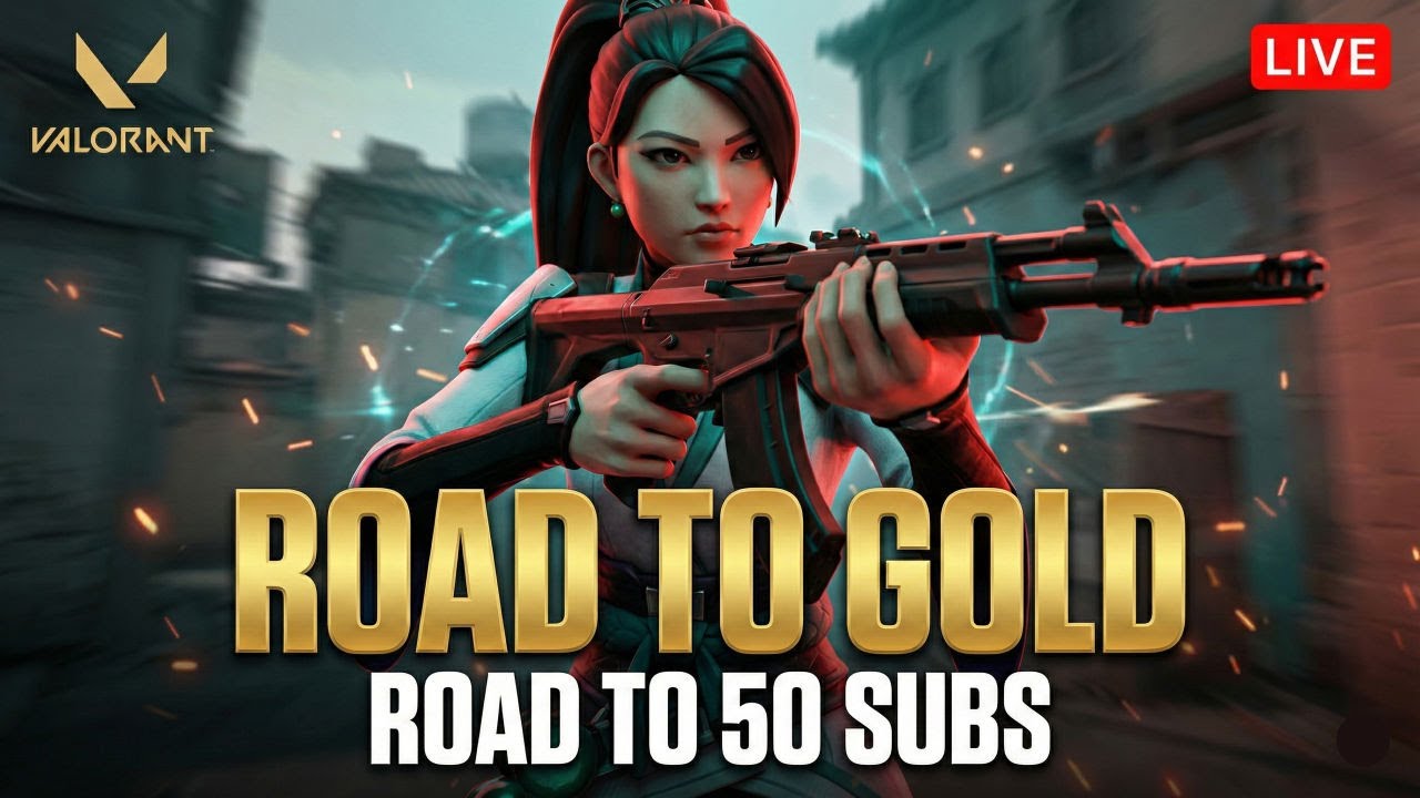 🔴 VALORANT RANKED LIVE | Road to Gold 💛 | Road to 50 Subs 🚀