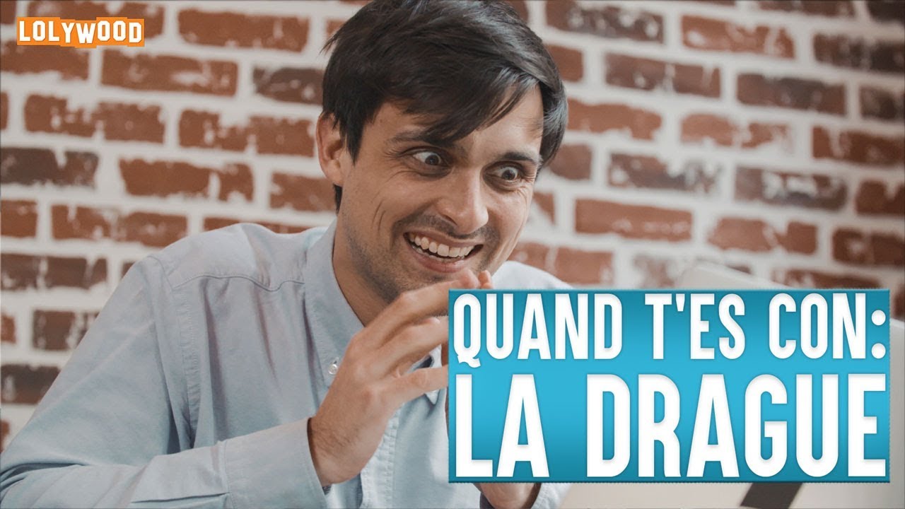 Quand T'es Con : La Drague