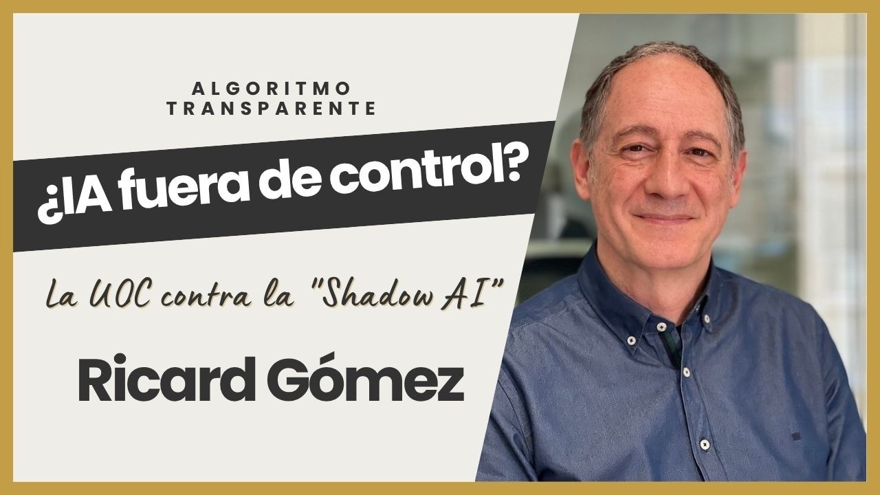 🧠🤖 Ricard Gómez (UOC): “El riesgo sería no crear un equipo especializado en IA”