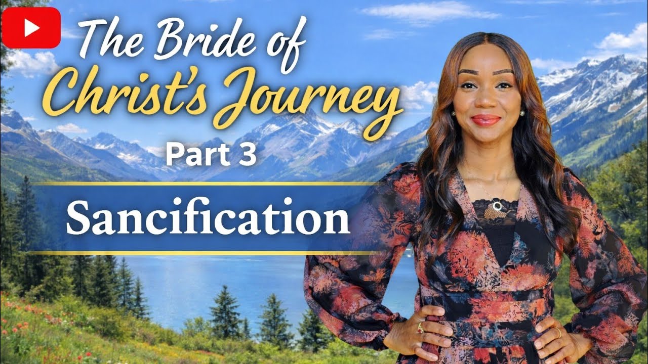 THE BRIDE OF CHRIST'S JOURNEY SANTIFICATION PART # 3|| WITH PASTOR KAREN SIRIWA 
