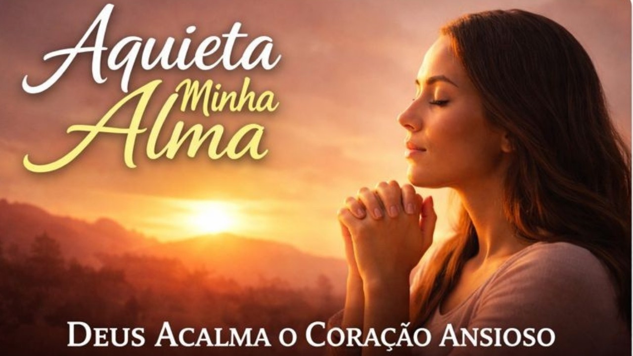 Aquieta Minha Alma | Um Louvor Para Descansar na Presença de Deus #depressão #louvor #paz #ansiedade