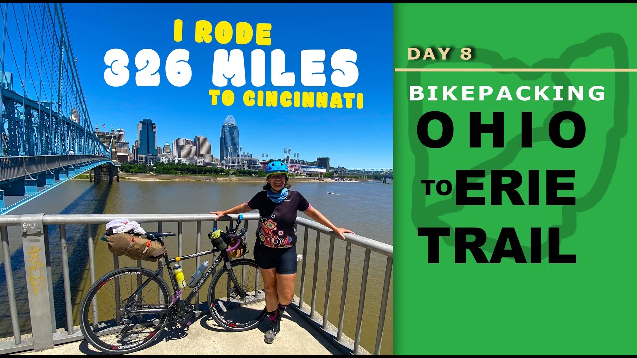 OHIO TO ERIE TRAIL (Cleveland to Cincinnati) Day 8 Bikepacking - I Finished 326-mile OTET in Cinci