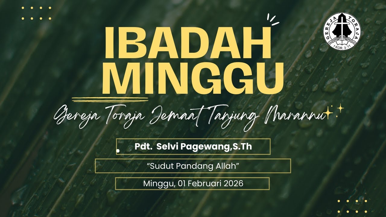 IBADAH MINGGU GEREJA TORAJA JEMAAT TANJUNG MARANNU I MINGGU, 01 FEBRUARI 2026