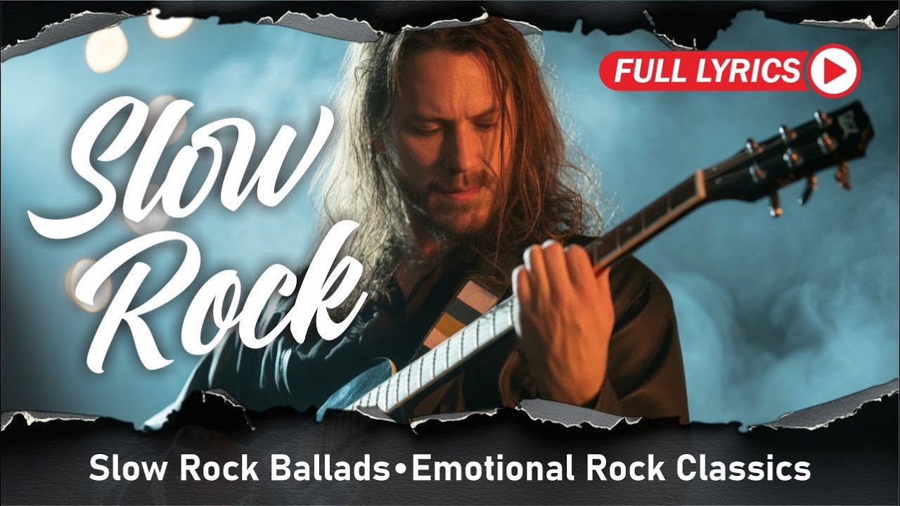 Ultimate Collection of the Best Slow Rock Ballads Ever Made With Lyrics