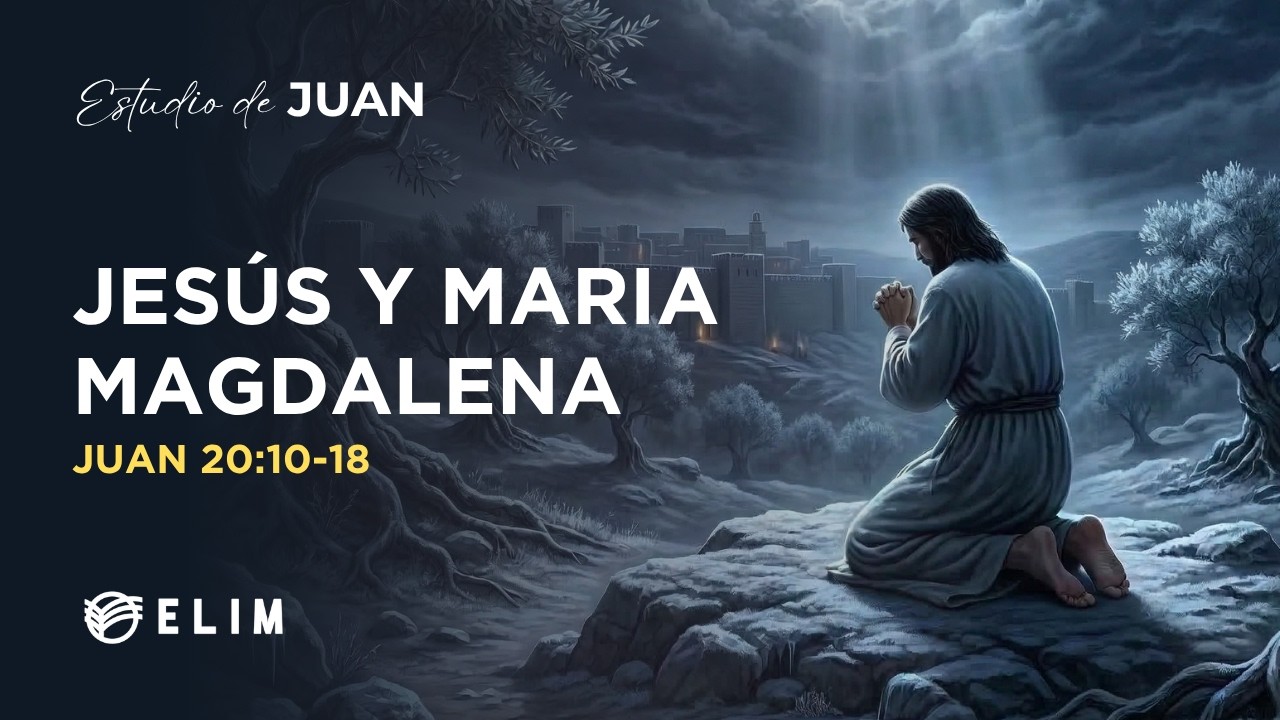 Jesús y María Magdalena | Juan 20:19-18 | Estudio Bíblico