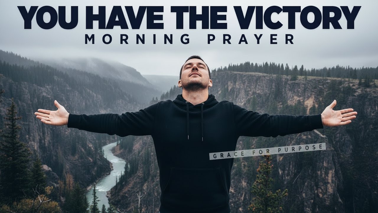 God Has Given You The Victory Over Sin A Blessed Morning Prayer To Start Your Day