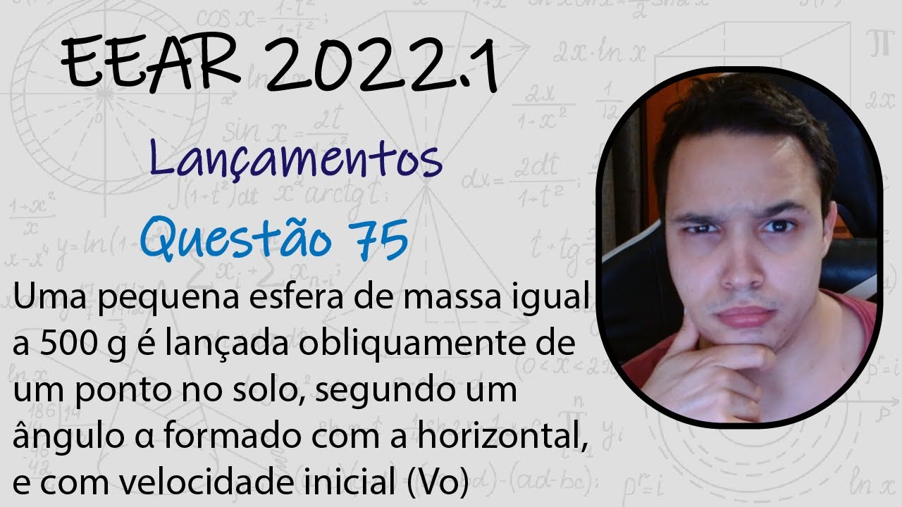 EEAR 2022 - Uma pequena esfera de massa igual a 500 g é lançada obliquamente
